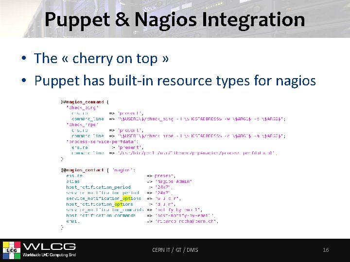 Puppet & Nagios Integration • The « cherry on top » • Puppet has