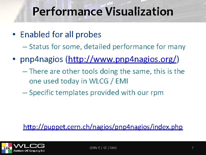 Performance Visualization • Enabled for all probes – Status for some, detailed performance for