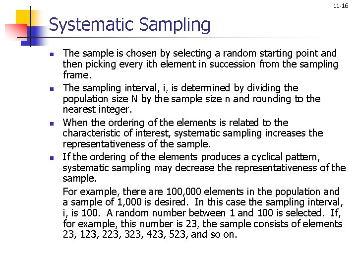 11 -16 Systematic Sampling n n The sample is chosen by selecting a random