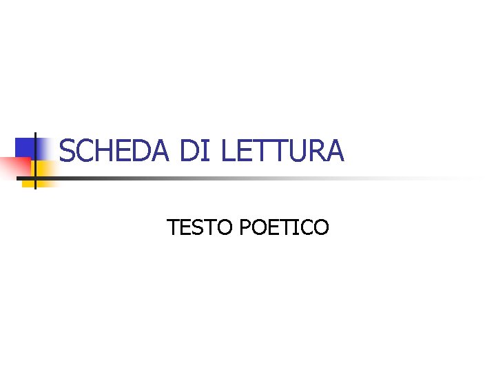 SCHEDA DI LETTURA TESTO POETICO 