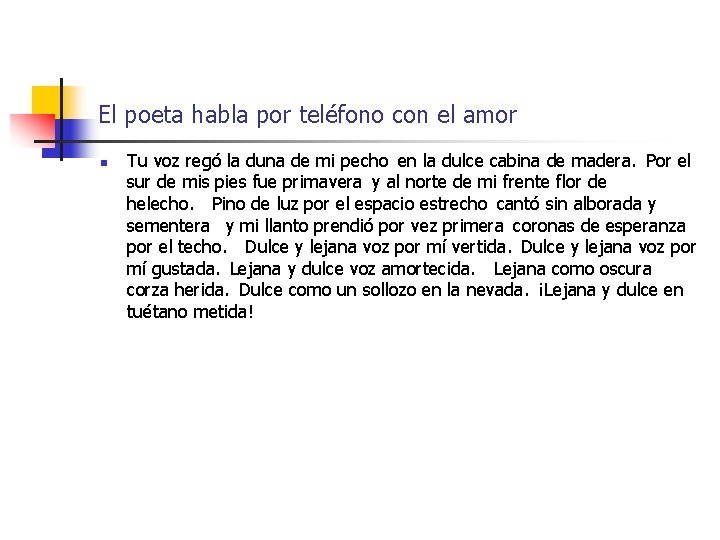 El poeta habla por teléfono con el amor n Tu voz regó la duna