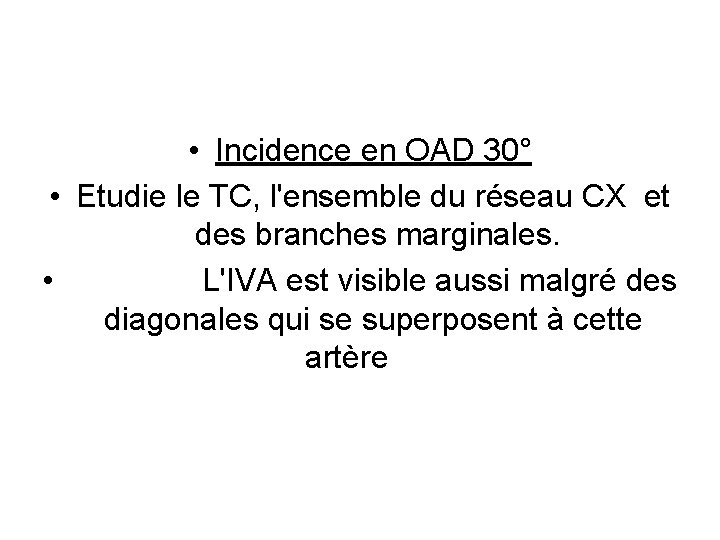  • Incidence en OAD 30° • Etudie le TC, l'ensemble du réseau CX