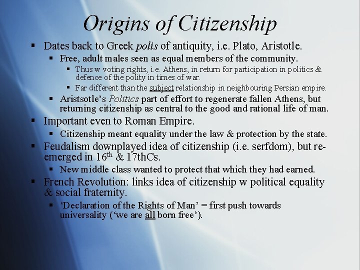 Origins of Citizenship § Dates back to Greek polis of antiquity, i. e. Plato,