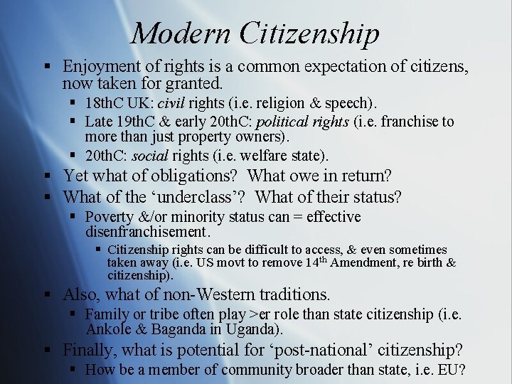 Modern Citizenship § Enjoyment of rights is a common expectation of citizens, now taken