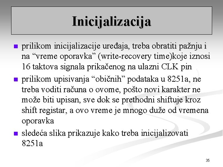 Inicijalizacija n n n prilikom inicijalizacije uređaja, treba obratiti pažnju i na “vreme oporavka”