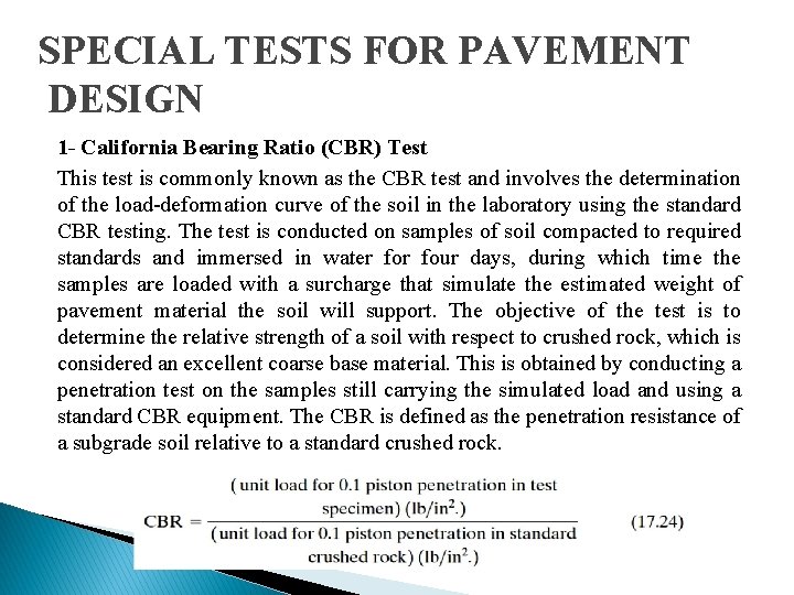 SPECIAL TESTS FOR PAVEMENT DESIGN 1 - California Bearing Ratio (CBR) Test This test