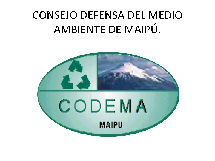 CONSEJO DEFENSA DEL MEDIO AMBIENTE DE MAIPÚ. 