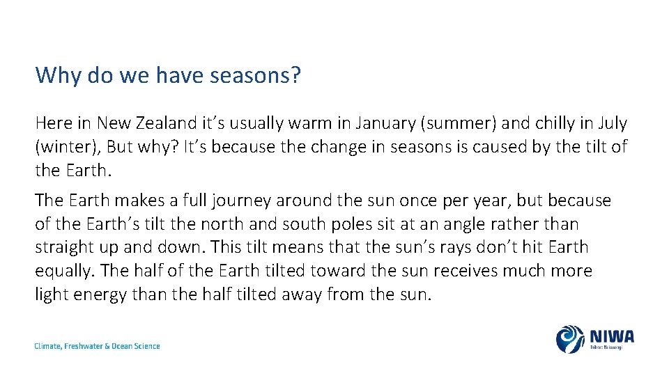 Why do we have seasons? Here in New Zealand it’s usually warm in January