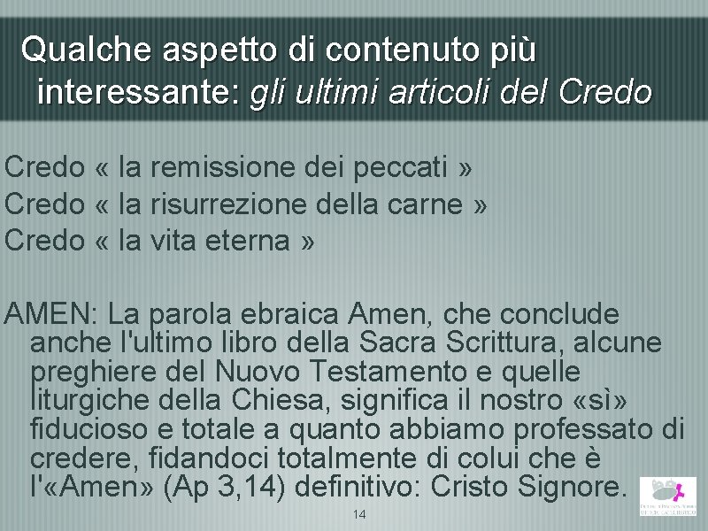 Qualche aspetto di contenuto più interessante: gli ultimi articoli del Credo « la remissione