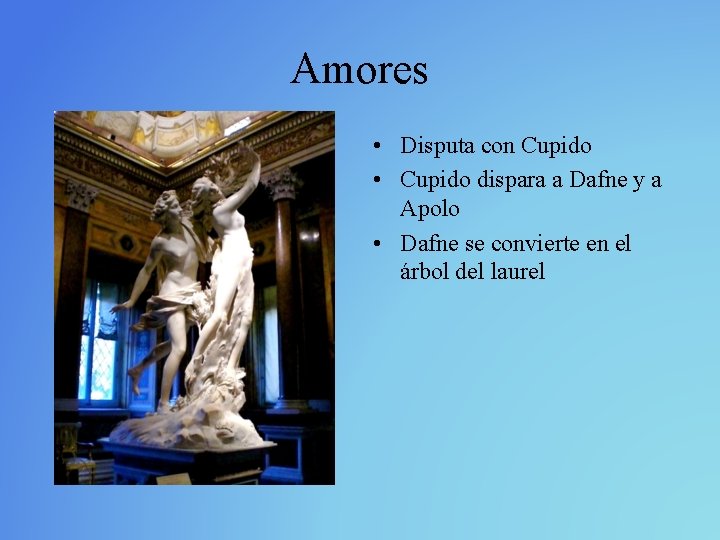 Amores • Disputa con Cupido • Cupido dispara a Dafne y a Apolo •