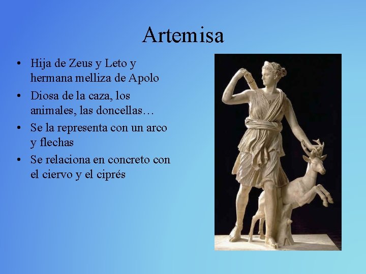 Artemisa • Hija de Zeus y Leto y hermana melliza de Apolo • Diosa