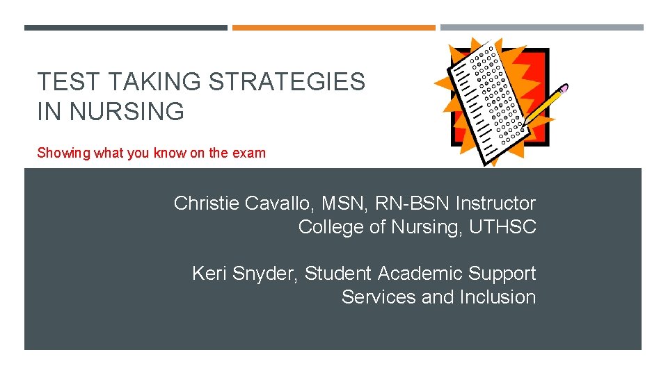 TEST TAKING STRATEGIES IN NURSING Showing what you know on the exam Christie Cavallo,