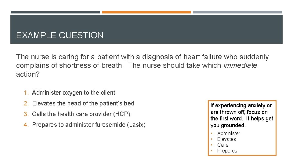 EXAMPLE QUESTION The nurse is caring for a patient with a diagnosis of heart