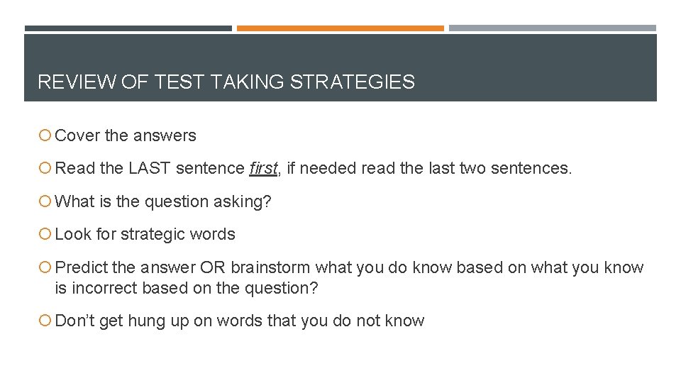 REVIEW OF TEST TAKING STRATEGIES Cover the answers Read the LAST sentence first, if