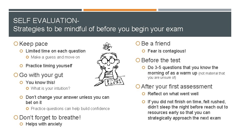 SELF EVALUATIONStrategies to be mindful of before you begin your exam Keep pace Limited