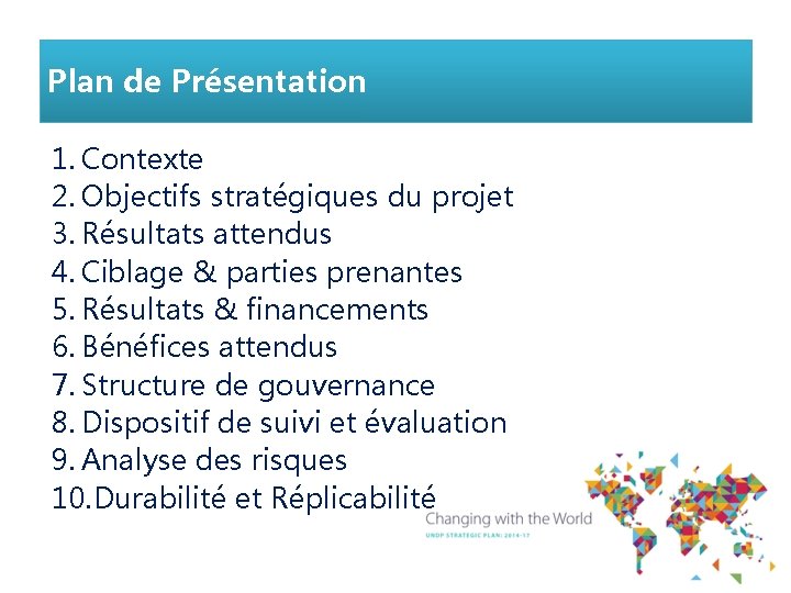 Plan de Présentation 1. Contexte 2. Objectifs stratégiques du projet 3. Résultats attendus 4.