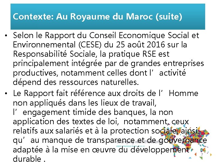 Contexte: Au Royaume du Maroc (suite) • Selon le Rapport du Conseil Economique Social