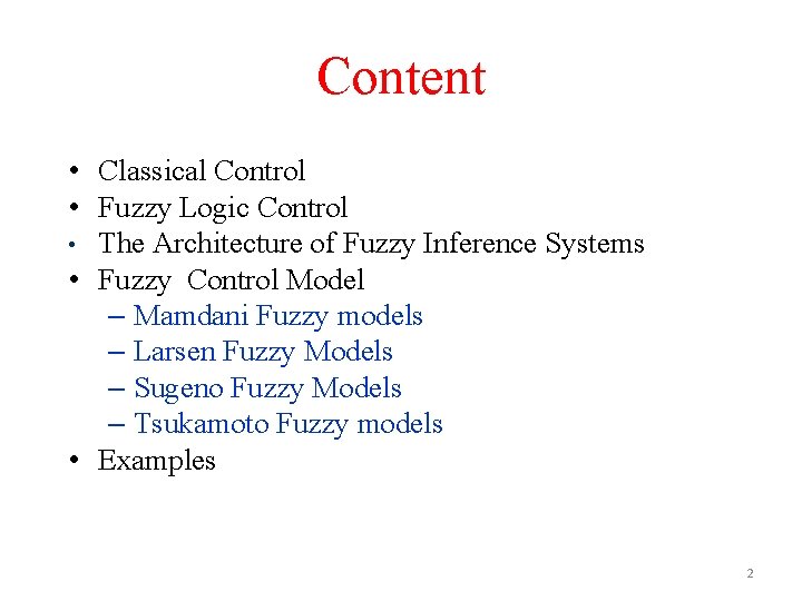 Content • Classical Control • Fuzzy Logic Control • The Architecture of Fuzzy Inference