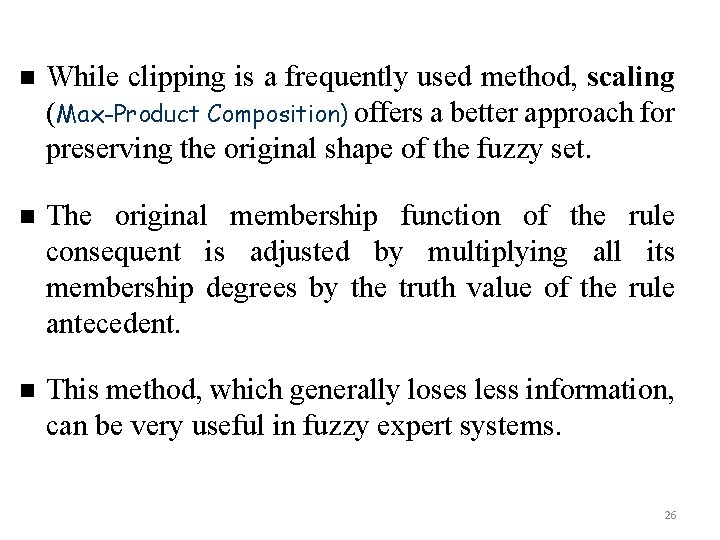 n While clipping is a frequently used method, scaling (Max-Product Composition) offers a better