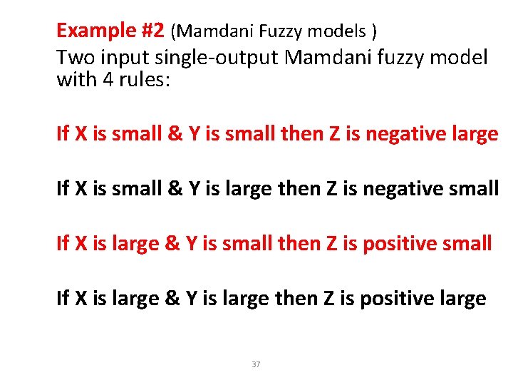 Example #2 (Mamdani Fuzzy models ) Two input single-output Mamdani fuzzy model with 4