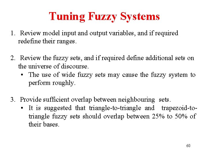 Tuning Fuzzy Systems 1. Review model input and output variables, and if required redefine