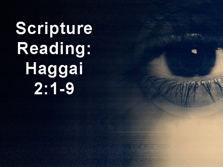 Scripture Reading: Haggai 2: 1 -9 