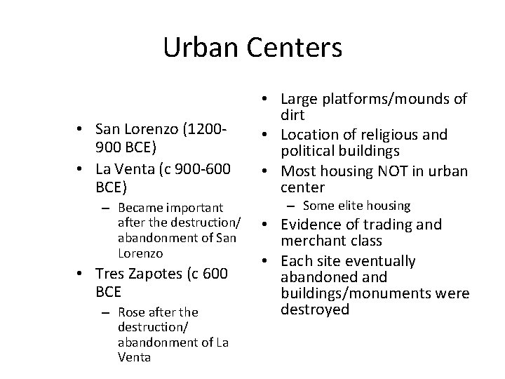 Urban Centers • San Lorenzo (1200900 BCE) • La Venta (c 900 -600 BCE)