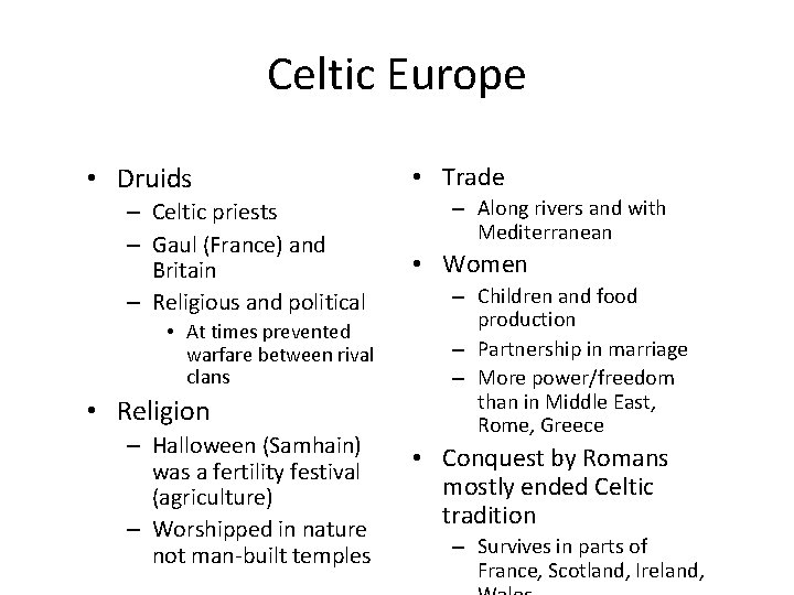 Celtic Europe • Druids – Celtic priests – Gaul (France) and Britain – Religious