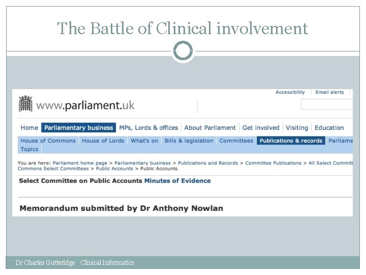 The Battle of Clinical involvement Dr Charles Gutteridge Clinical Informatics 