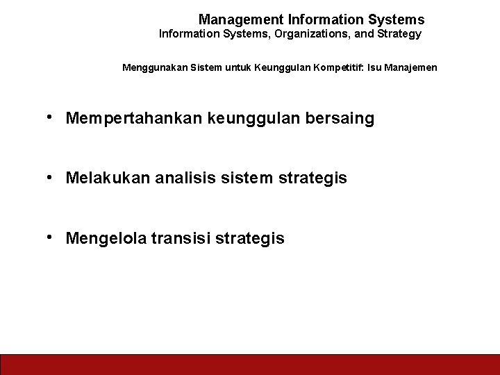 Management Information Systems, Organizations, and Strategy Menggunakan Sistem untuk Keunggulan Kompetitif: Isu Manajemen •