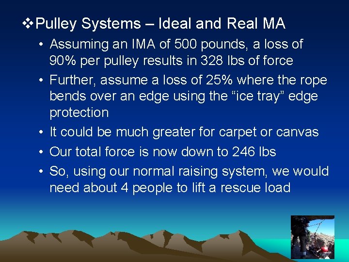 v. Pulley Systems – Ideal and Real MA • Assuming an IMA of 500