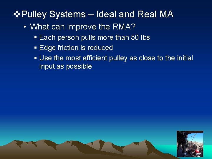 v. Pulley Systems – Ideal and Real MA • What can improve the RMA?
