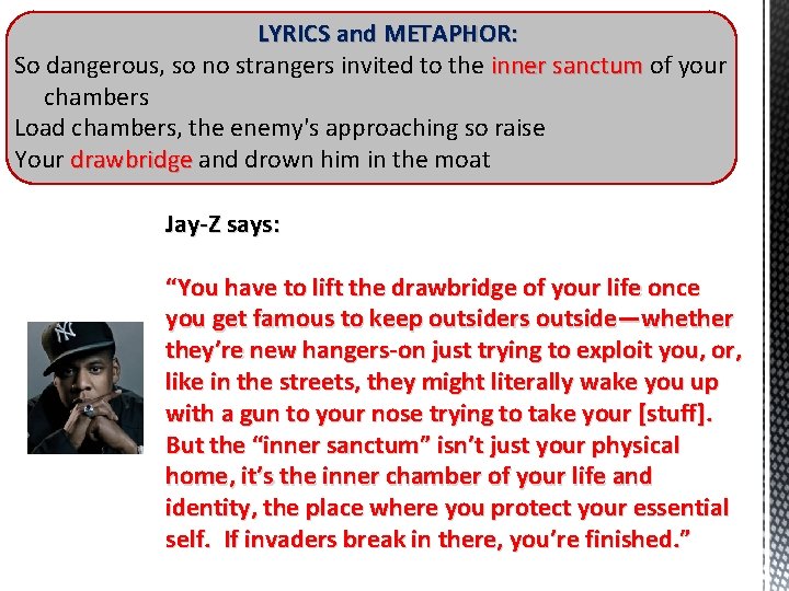 LYRICS and METAPHOR: So dangerous, so no strangers invited to the inner sanctum of
