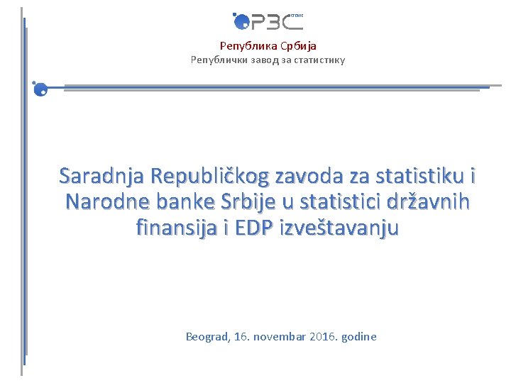 Република Србија Републички завод за статистику Saradnja Republičkog zavoda za statistiku i Narodne banke