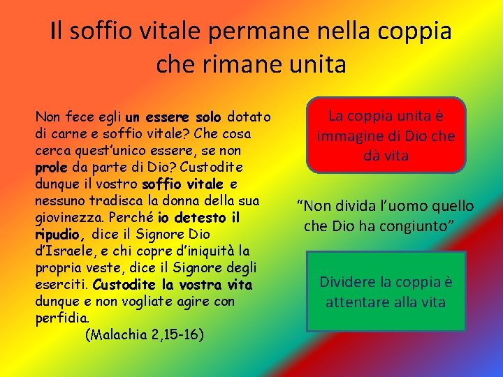 Il soffio vitale permane nella coppia che rimane unita Non fece egli un essere