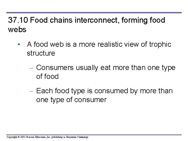 37. 10 Food chains interconnect, forming food webs • A food web is a