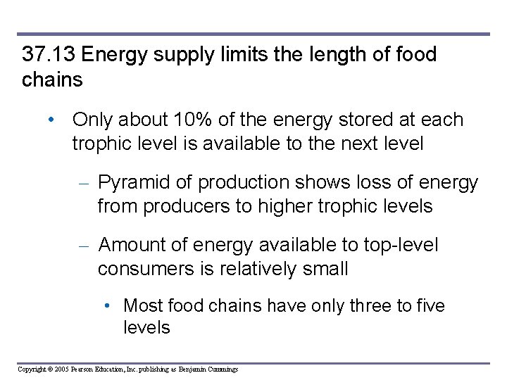 37. 13 Energy supply limits the length of food chains • Only about 10%