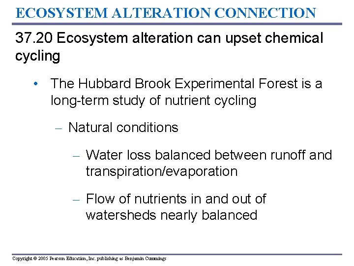 ECOSYSTEM ALTERATION CONNECTION 37. 20 Ecosystem alteration can upset chemical cycling • The Hubbard