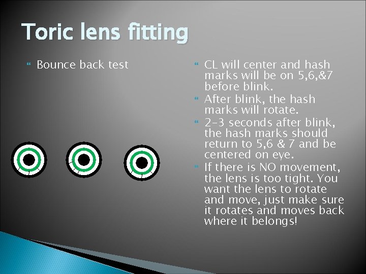 Toric lens fitting Bounce back test CL will center and hash marks will be