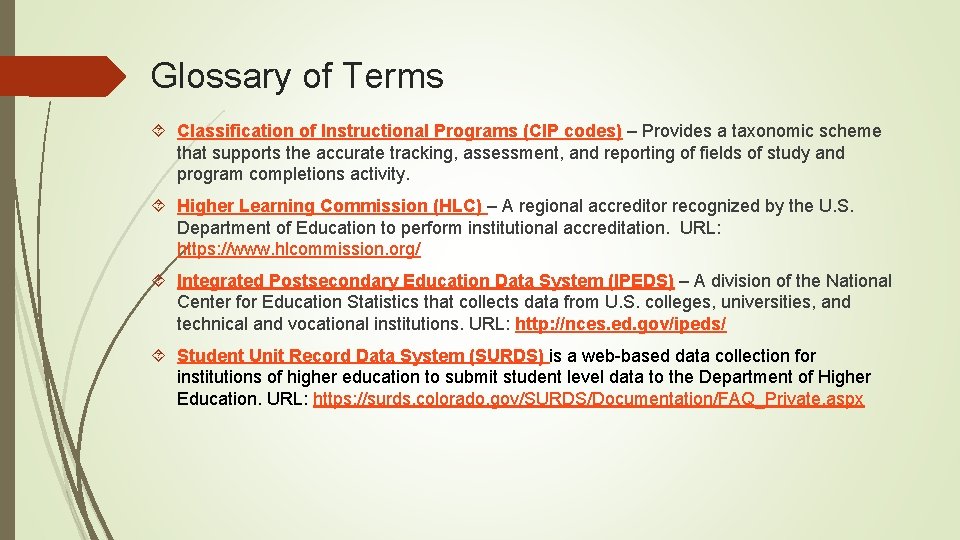 Glossary of Terms Classification of Instructional Programs (CIP codes) – Provides a taxonomic scheme