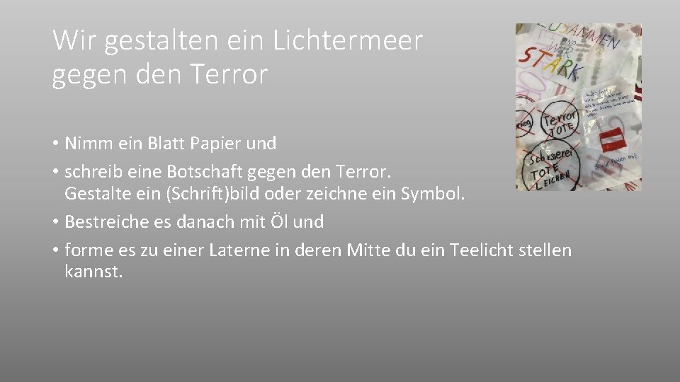 Wir gestalten ein Lichtermeer gegen den Terror • Nimm ein Blatt Papier und •