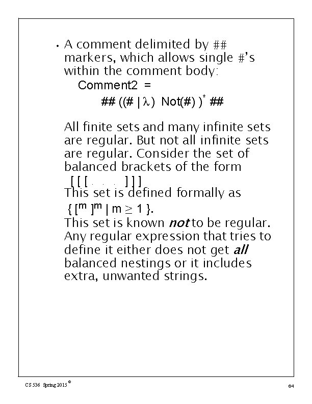  • A comment delimited by ## markers, which allows single #’s within the