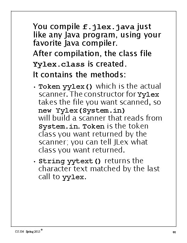 You compile f. jlex. java just like any Java program, using your favorite Java