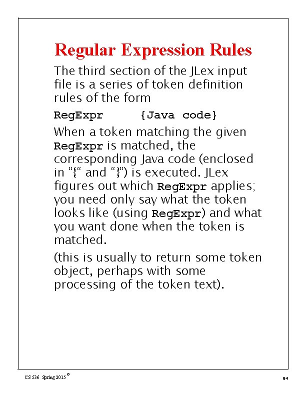 Regular Expression Rules The third section of the JLex input file is a series