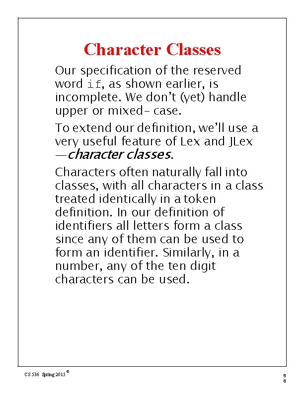 Character Classes Our specification of the reserved word if, as shown earlier, is incomplete.