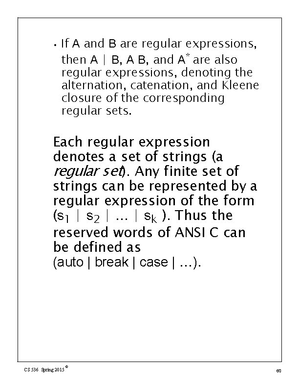  • If A and B are regular expressions, then A | B, A