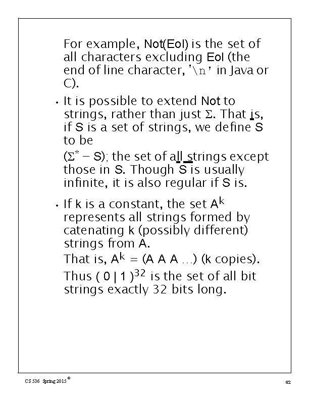  • • For example, Not(Eol) is the set of all characters excluding Eol