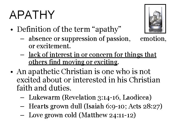 APATHY • Definition of the term “apathy” – absence or suppression of passion, emotion,