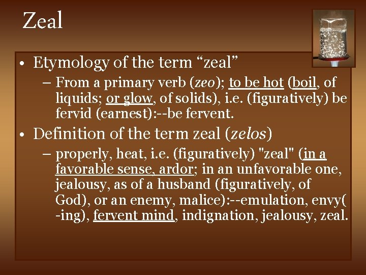 Zeal • Etymology of the term “zeal” – From a primary verb (zeo); to