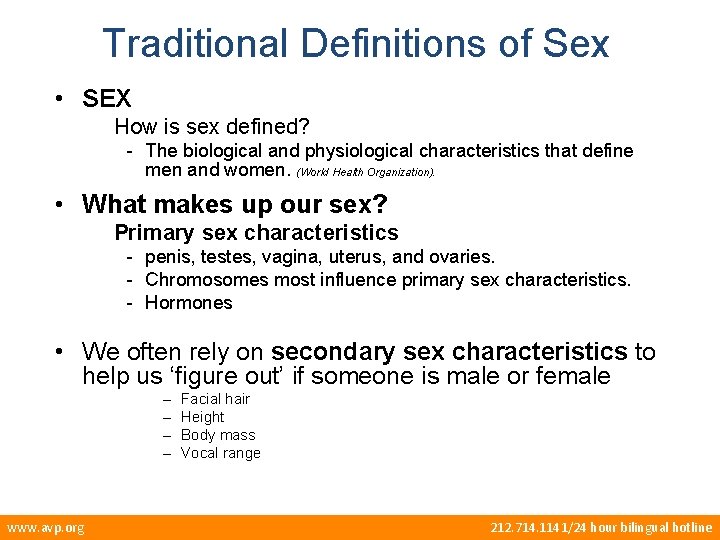 Traditional Definitions of Sex • SEX How is sex defined? - The biological and